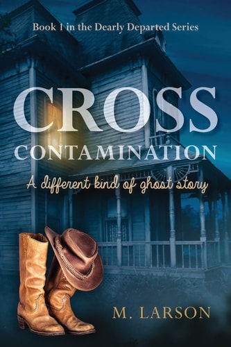 Cross Contamination A Different Kind of Ghost Story