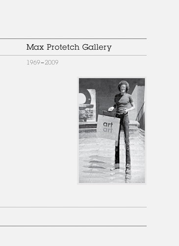 Max Protetch Gallery 1969-2009