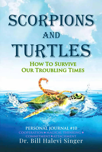 Scorpions and Turtles Personal Journal #10: Cooperation - Magical Thinking - Commitment - Attachment