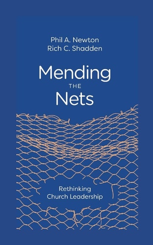 Mending the Nets Rethinking Church Leadership