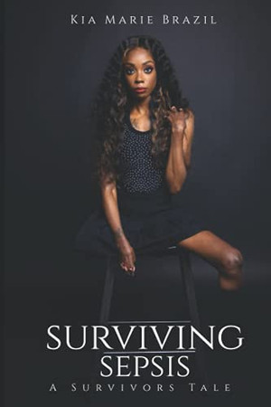 Surviving Sepsis A Survivors Tale