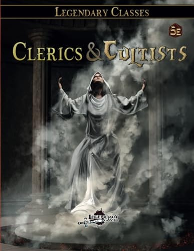 Legendary Classes: Clerics & Cultists