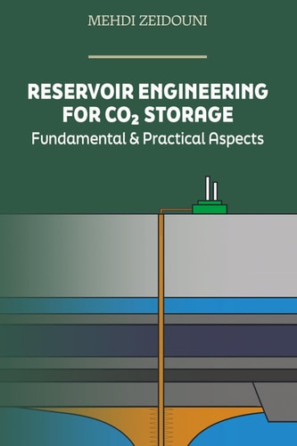 Reservoir Engineering for CO₂ Storage - Fundamental & Practical Aspects