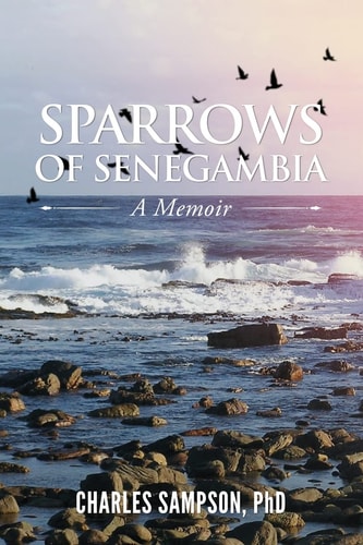 Sparrows of Senegambia A Memoir