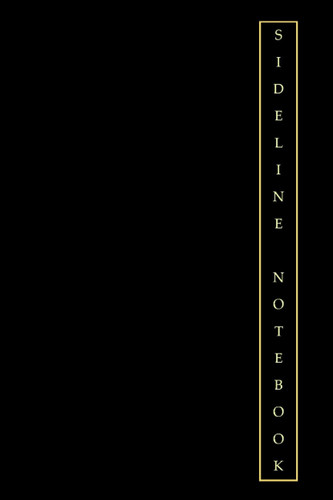 Sideline (Black) No-Line Notebook Journal: 120 Unlined Pages | 6 X 9