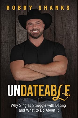 Undateable Why Singles Struggle with Dating and What to Do about It