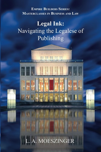 Legal Ink Navigating the Legalese of Publishing