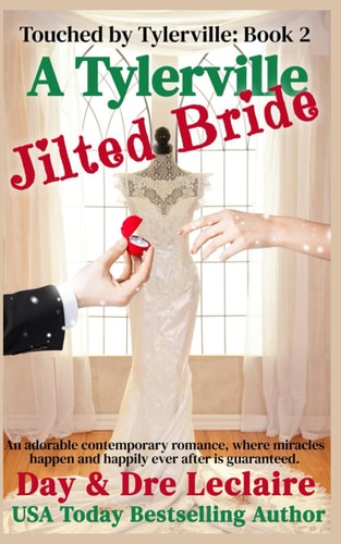 A Tylerville Jilted Bride: An adorable contemporary romance, where miracles happen and happily ever after is guaranteed. (Touched by Tylerville)