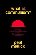 What Is Communism? With Capitalism and Planning and the Inevitability of Communism
