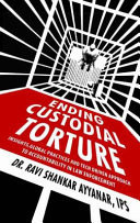 Ending Custodial Torture - Insights, Global Practices, and Tech-Driven Approach to Accountability in Law Enforcement