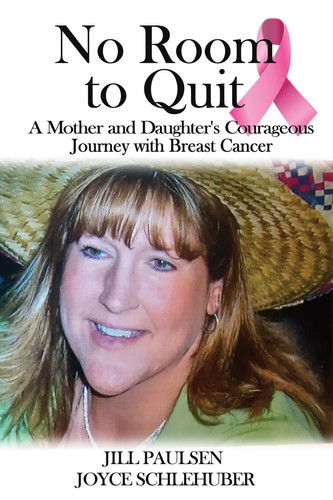 No Room to Quit A Mother and Daughter's Courageous Journey with Breast Cancer