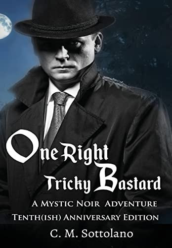 One Right Tricky Bastard A Mystic Noir Adventure