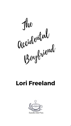 The Accidental Boyfriend A Slightly Steamy, Fake Dating, Celebrity YA Romance
