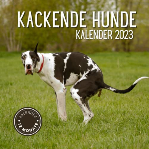 Kackende Hunde Kalender 2023 Der Lustige Kalender 2023 Für Frauen, Männer, Hundeliebhaber, Kinder, Freunde Oder Kollegen: Geschenkideen Für Witze, Gags, Geburtstage, Neujahrsgeschenke Oder Weihnachten