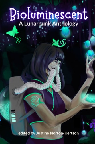 Bioluminescent A Lunarpunk Anthology
