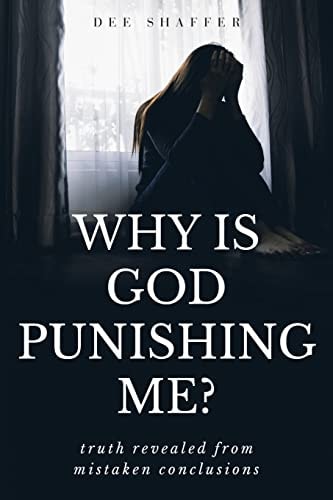 Why Is God Punishing Me? Truth Revealed from Mistaken Conclusions