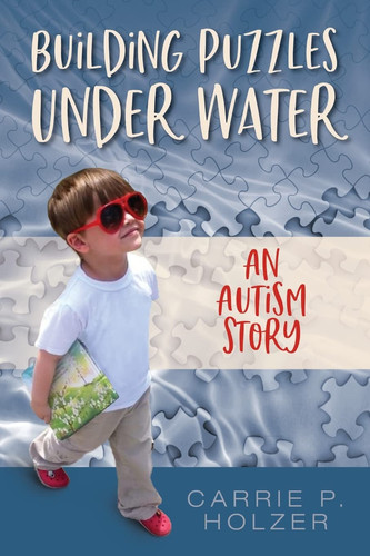 Building Puzzles Under Water An Autism Story