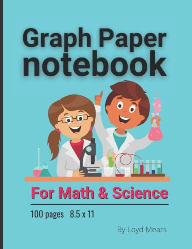 Graph Paper Notebook for Math and Science 100 8.5 X 11 Graph Paper Pages for Notes, Equations, Drawings, Illustrations, Designs, Or Geometric Shapes