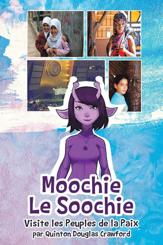 Moochie le Soochie Visite les Peuples de la Paix
