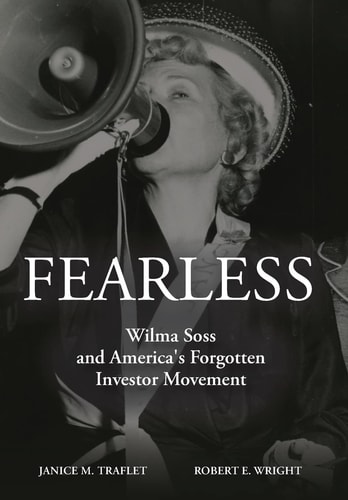 Fearless Wilma Soss and America's Forgotten Investor Movement