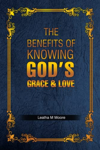The Benefits of Knowing God's Grace and Love