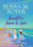 Trouble's Turn to Lose - A Carolina Tale