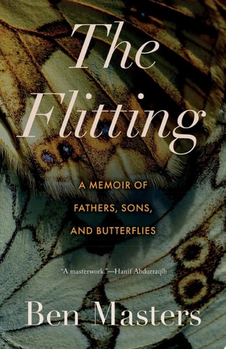 The Flitting: A Memoir of Fathers, Sons, and Butterflies