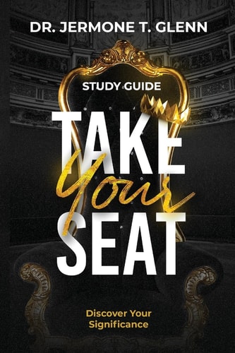 Take Your Seat Study Guide Discover Your Significance