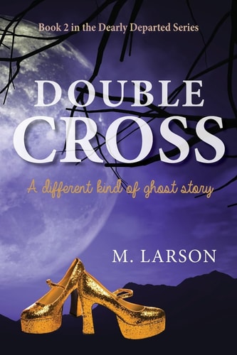 Double Cross A Different Kind of Ghost Story