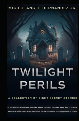 Twilight Perils: A Collection of Eight Secret Stories