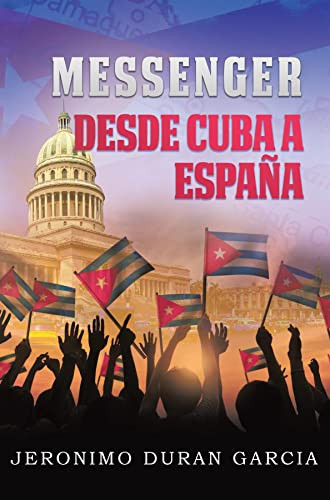 Messenger Desde Cuba A España (Spanish Edition)