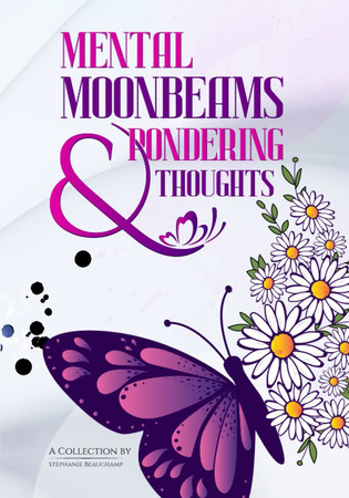 Mental Moonbeams & Pondering Thoughts, a Collection