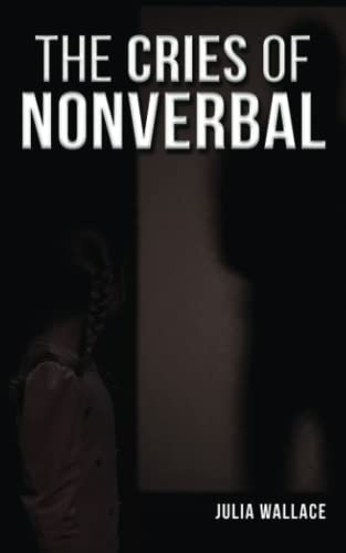 The Cries of the Nonverbal