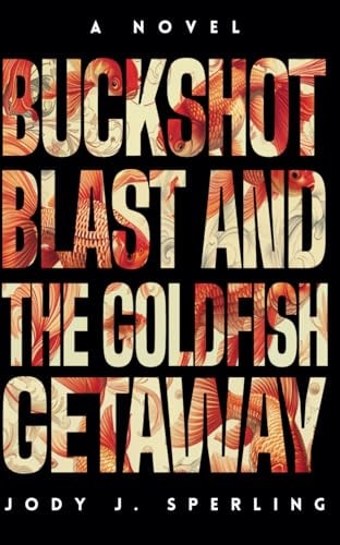 Buckshot Blast and the Goldfish Getaway