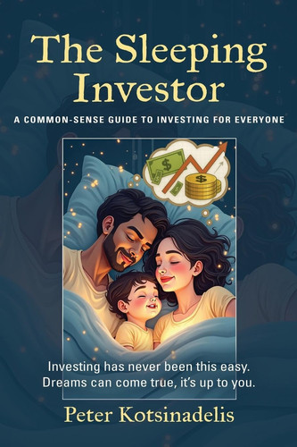 The Sleeping Investor A Common-Sense Guide to Investing for Everyone