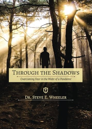 Through the Shadows: Overcoming Fear in the Midst of a Pandemic