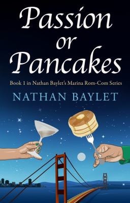 Passion or Pancakes: Book 1 in Nathan Baylet's Marina Rom-Com Series
