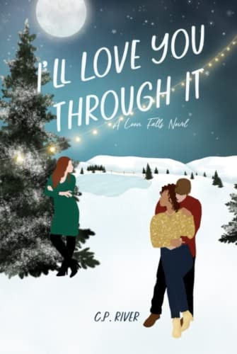 I'll Love You Through It A Loon Falls Novel