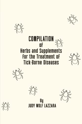 Compilation of Herbs and Supplements for the Symptoms of Tick-Borne Diseases