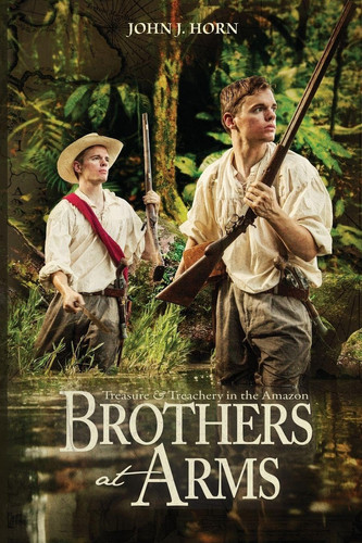 Brothers at Arms - Treasure and Treachery in the Amazon
