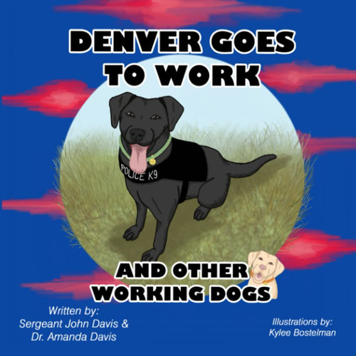 Denver Goes to Work And Other Working Dogs