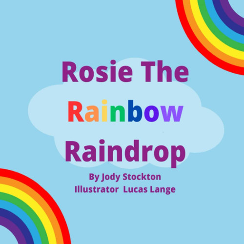 Rosie The Rainbow Raindrop