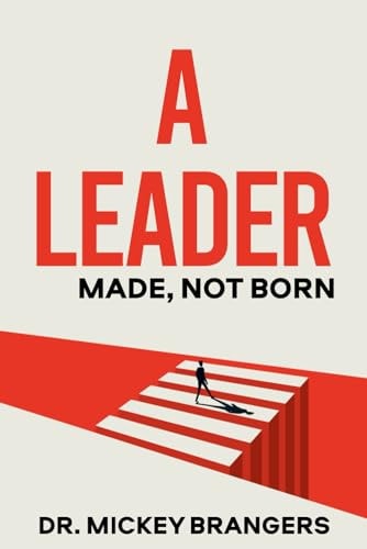 A Leader: Made, Not Born
