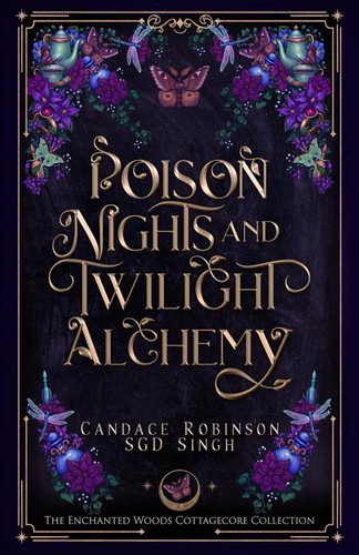Poison Nights & Twilight Alchemy: A Gothic Cottagecore Romantasy