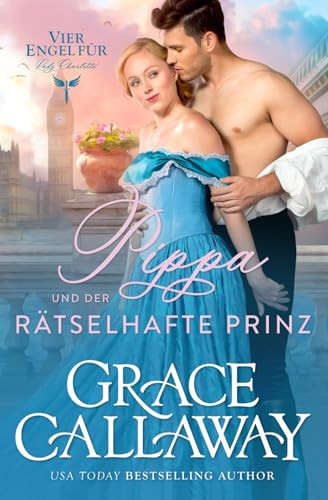 Pippa und der rätselhafte Prinz (Vier Engel für Lady Charlotte) (German Edition)