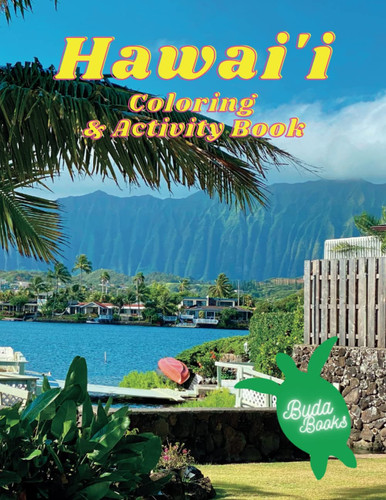Hawaiʻi Coloring & Activity Book: Unleash Your Creativity with 26 Coloring Pages + 26 Drawing Pages and Prompts for Kids