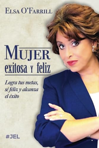 Mujer Exitosa Y Feliz Aprende Como Lograr Mayores Éxitos Y Felicidad