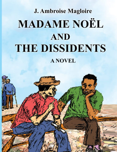 Madame Noël and the Dissidents