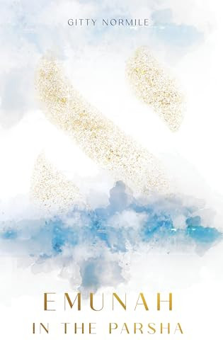Emunah in the Parsha