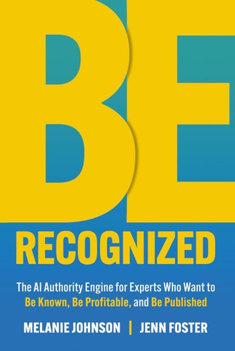 Be Recognized The AI Authority Engine for Experts Who Want to Be Known, Be Profitable, and Be Published